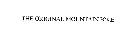 THE ORIGINAL MOUNTAIN BIKE