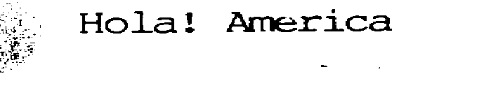 HOLA! AMERICA