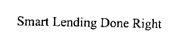 SMART LENDING DONE RIGHT