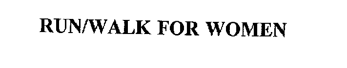 RUN/WALK FOR WOMEN