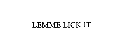 LEMME LICKIT