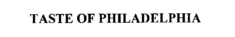 TASTE OF PHILADELPHIA