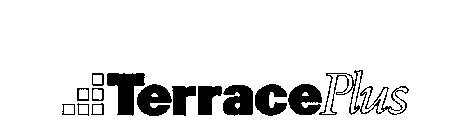 TERRACE PLUS