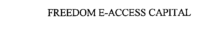 FREEDOM E-ACCESS CAPITAL