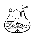 CHATEAU INTERNATIONAL, INC.