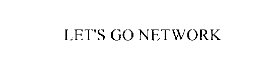 LET'S GO NETWORK