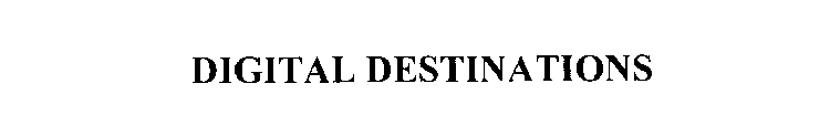 DIGITAL DESTINATIONS