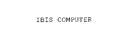 IBIS COMPUTER