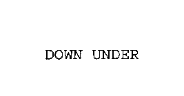 DOWN UNDER