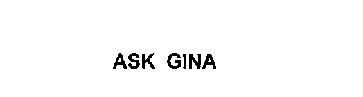 ASK GINA