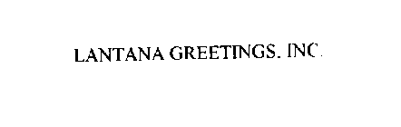 LANTANA GREETINGS, INC.