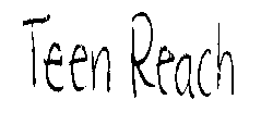 TEEN REACH