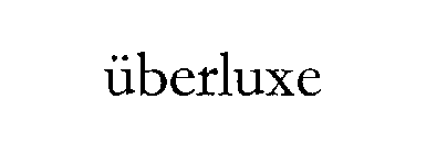 UBERLUXE