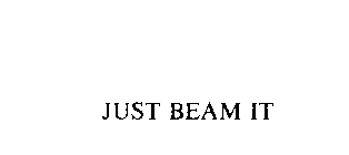 JUST BEAM IT