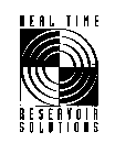 REAL TIME RESERVOIR SOLUTIONS