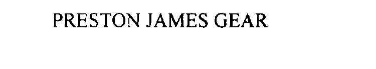 PRESTON JAMES GEAR