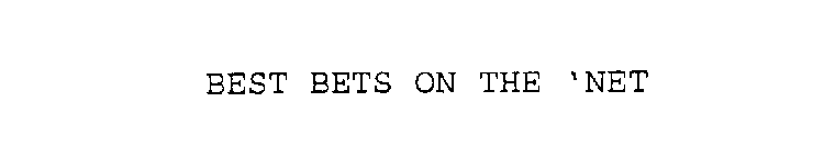 BEST BETS ON THE 'NET