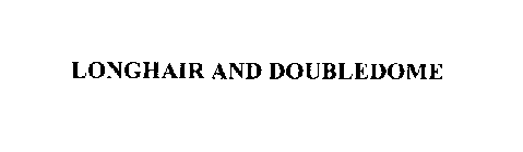 LONGHAIR AND DOUBLEDOME