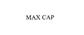 MAX CAP