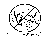 NO DRAMA!