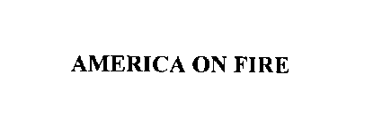 AMERICA ON FIRE