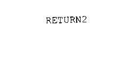 RETURN2