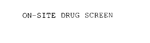 ON-SITE DRUG SCREEN