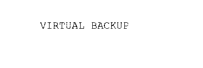 VIRTUAL BACKUP