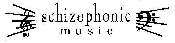 SCHIZOPHONIC M U S I C