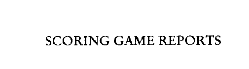 SCORING GAME REPORTS