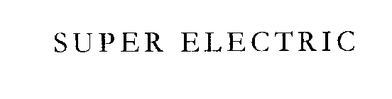 SUPER ELECTRIC
