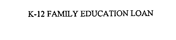 K-12 FAMILY EDUCATION LOAN