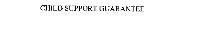 CHILD SUPPORT GUARANTEE