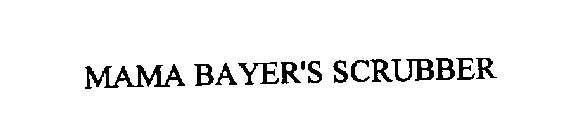 MAMA BAYER'S SCRUBBER