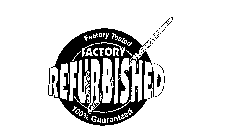 FACTORY REFURBISHED FACTORY TESTED 100% GUARANTEED