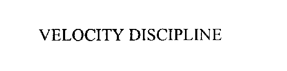 VELOCITY DISCIPLINE