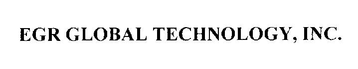 EGR GLOBAL TECHNOLOGY, INC.