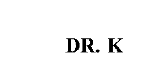 DR. K