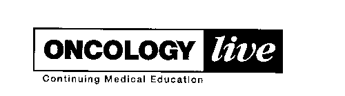 ONCOLOGY LIVE CONTINUING MEDICAL EDUCATION