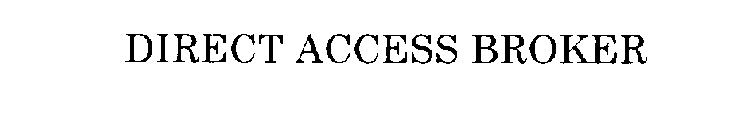 DIRECT ACCESS BROKER