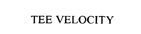 TEE VELOCITY