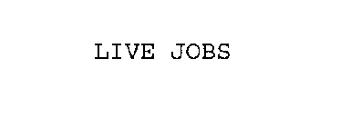 LIVE JOBS