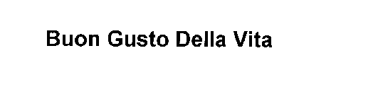 BUON GUSTO DELLA VITA