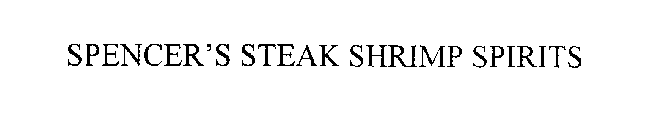 SPENCER'S STEAK SHRIMP SPIRITS