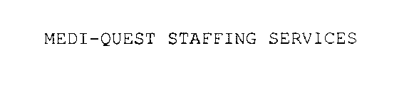 MEDI-QUEST STAFFING SERVICES