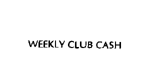 WEEKLY CLUB CASH