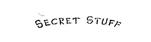 SECRET STUFF