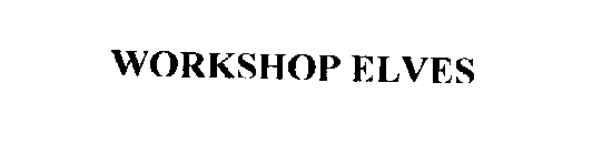 WORKSHOP ELVES