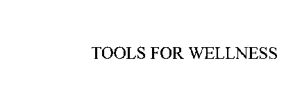TOOLS FOR WELLNESS