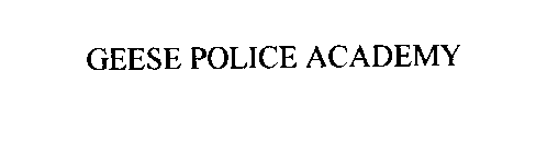 GEESE POLICE ACADEMY
